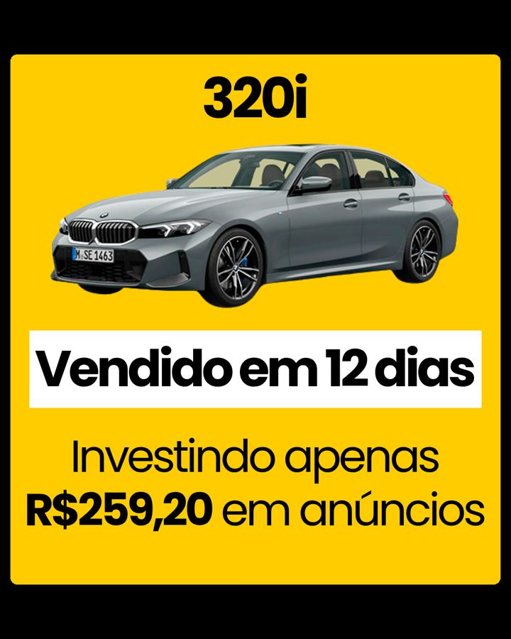 BMW 320i vendido em 12 dias investindo R$259,20 em anúncios